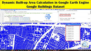 Dynamic Built-up Area Calculation in Google Earth Engine | Google Buildings Dataset