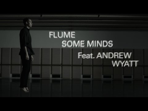 Flume - &quot;Some Minds (feat. Andrew Wyatt)&quot; (Official Music Video)
