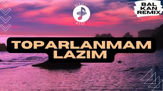 AsxLiLabeats - Toparlanmam Lazım 💔 !BALKAN REMIX!