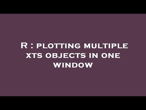 R : plotting multiple xts objects in one window
