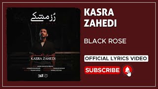 Kasra Zahedi - Black Rose I Lyrics Video ( کسری زاهدی - رز مشکی ) Resimi
