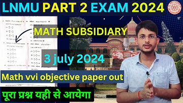 Lnmu Part 2 Mathematics Subsidiary Exam 2024 पेपर जारी।​⁠​⁠Lnmu Part 2 Math VVI ​⁠@Brainstorm977