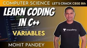 Learn Coding in C++ | Variables | Computer Science | 8th CBSE | Mohit Pandey