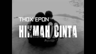 Thox Epon - Hikmah Cinta ( Lirik Video) 2018