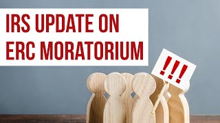 Fireside Chat: IRS Update Regarding ERC Moratorium