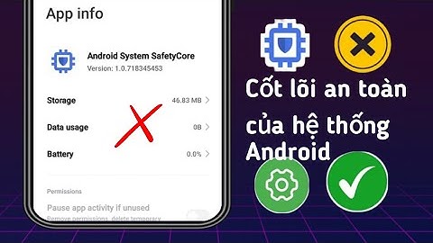Cách vô hiệu hóa ứng dụng Android System Safety Core 2025 | Android System Safety Core