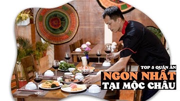 Top 5 nhà hàng, quán ăn ngon nhất tại Mộc Châu 2022| toplist.vn