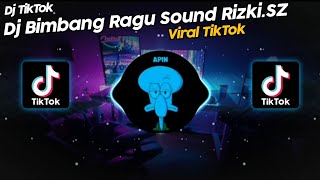 DJ BIMBANG RAGU RADIF WG VIRAL TIK TOK TERBARU 2022!! SOUND RIZKI.SZ