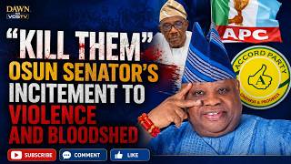 KILL THEM OSUN SENATOR’S INCITEMENT TO VIOLENCE AND BLOODSHED Guide