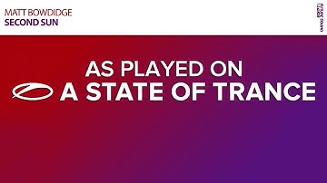 Matt Bowdidge - Second Sun [A State Of Trance Episode 696]