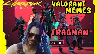 Cyberpunk 2077 Valorant Memes Vi̇deosu Fragmani - Valorant Türki̇ye