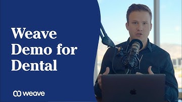 How to Use Weave Dental Software & Phone System to Run a Practice