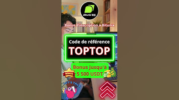 Code de référence Bitunix : TOPTOP | Bonus d