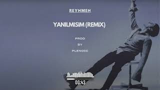 Reynmen - Yanılmışım ( Plenoic Remix ) Resimi