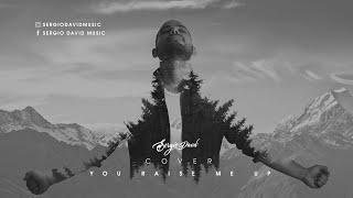 You Raise Me Up - Josh Groban (Spanish Version) By Sergio David chords
