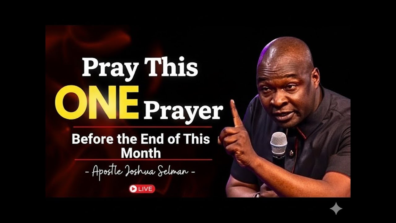 Pray This ONE Prayer Before the End of This Month - Apostle Joshua