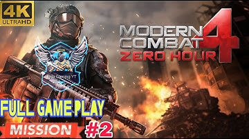 Modern Combat 4: Zero Hour Android Part 2- Mission #2: Unified Terror Full HD 4K