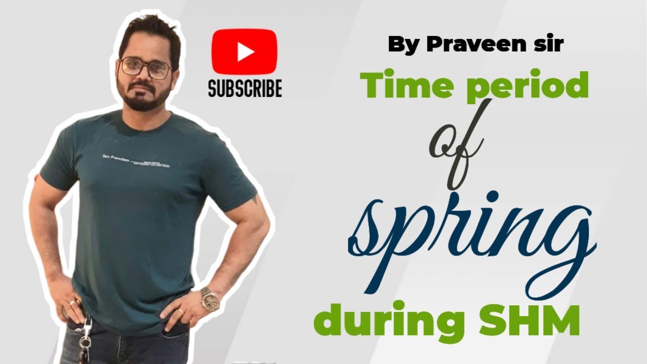 Time period of a spring during SHM class 11 - YouTube