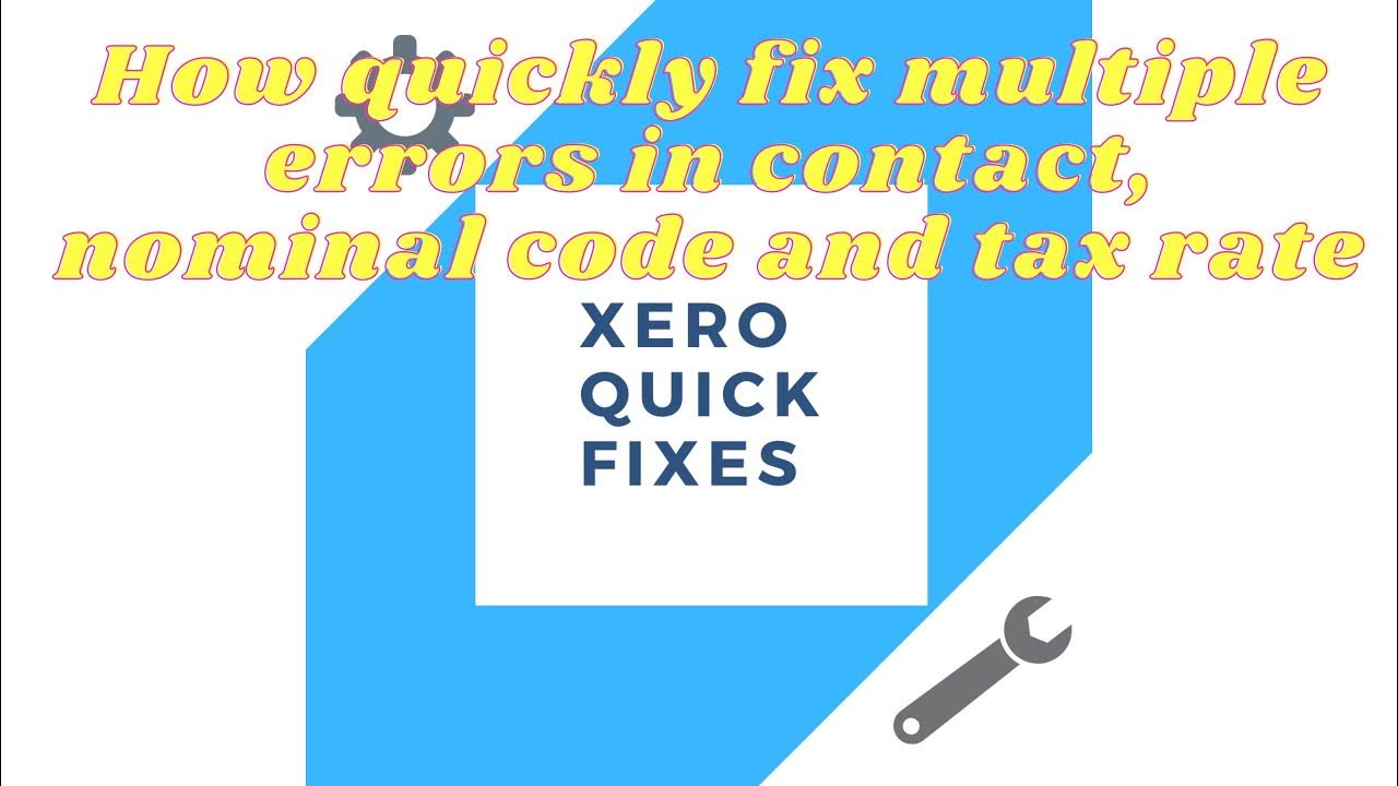 Xero Quick Fixes 4 How Quickly Fix Multiple Errors In Contact xero-quick-fixes-4-how-quickly-fix-multiple-errors-in-contact