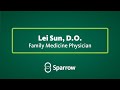 Lei sun do is a family medicine physician with sparrow medical group