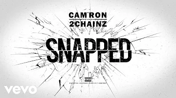 Cam'ron - Snapped (Audio) ft. 2 Chainz