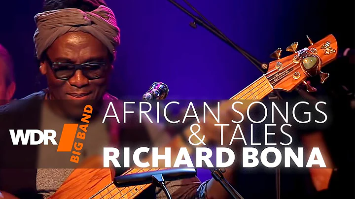 WDR BIG BAND feat. Richard Bona: African Songs & Tales | Full Concert