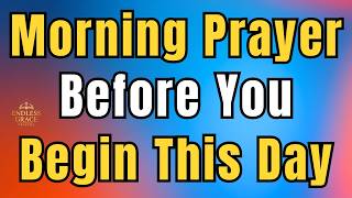 Pray Before You Begin This Day | Morning Prayer to Start Your Day with God