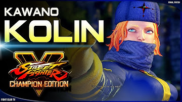 Kawano (Kolin) ➤ Street Fighter V Champion Edition • SFV CE