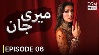 Meri Jaan | Ayeza Khan & Bilal Abbas | New Blockbuster Pakistani Drama 2026 | Full Episode 6 | 7D1X