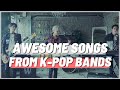 60 AWESOME SONGS FROM K-POP BANDS