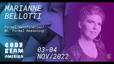 Keynote: Formal Verification? No, Formal Reasoning! | Marianne Bellotti | Code BEAM America 2022