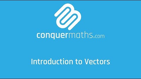 Introduction to Vectors