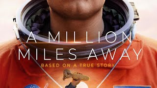 A Million Miles Away | Official Trailer | A Heart Warming Story Of Perseverance & True Grit