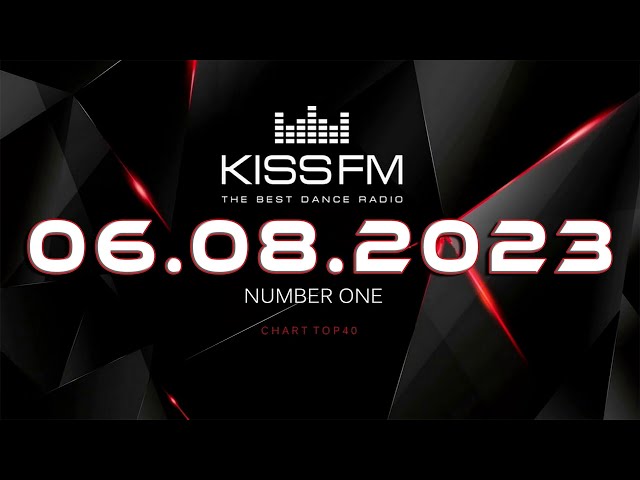 🔥 ✮ Kiss FM Top 40 [06.08] [2023] ✮ 🔥 class=