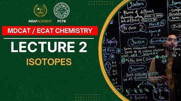 Chemistry MDCAT / ECAT | Lecture 02 | Isotopes | PCTB Insaf Academy