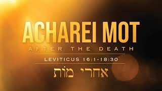 May 4, 2024 Torah Parsha: Acharei Mot (After the Death) Pt 1