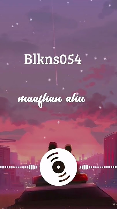 potongan lagu maafkan aku - Blkns055