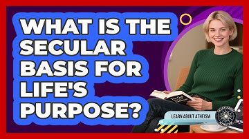 What Is The Secular Basis For Life