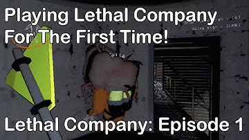 Playing Lethal Company For The First Time! | Lethal Company: Episode 1