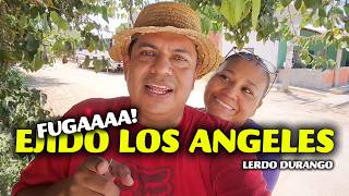 EXPLORING LOS ANGELES EJIDO, LERDO DURANGO
