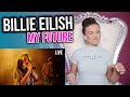 Vocal Coach Reacts to Billie Eilish - my future (Live)