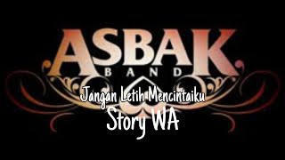 Jangan Letih Mencintaiku - Story WhatsApp