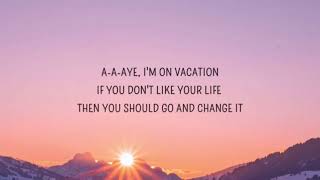 dirty heads vacation lyrics (بدون موسيقى)