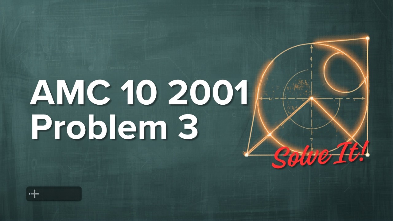 AMC 10 2001: Problem 3 Breakdown - YouTube