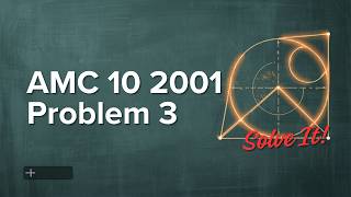 AMC 10 2001: Problem 3 Breakdown