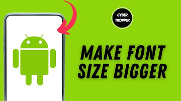 How To Make Font Size Bigger In Android