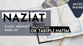 Naziat Suresi - Mehmet Emin Ay (Türkçe Meali ile Ok Takipli Hatim Tek Parça)