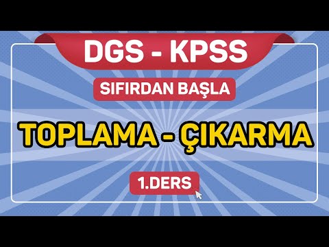 DGS - KPSS MATEMATİK | TOPLAMA ÇIKARMA #SıfırdanBaşla 1. Ders
