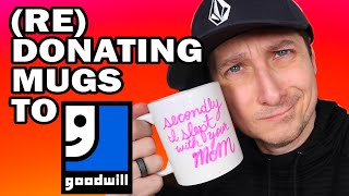 Redonating Mugs to Goodwill  Man Vs Goodwill