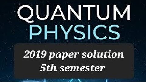quantum physics 2019  paper solution  #bsc #mdu 5th semester
